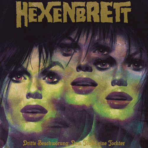 Hexenbrett : Dritte Beschwörung: Dem Teufel eine Tochter Hexenbrett : Dritte Beschwörung: Dem Teufel eine Tochter